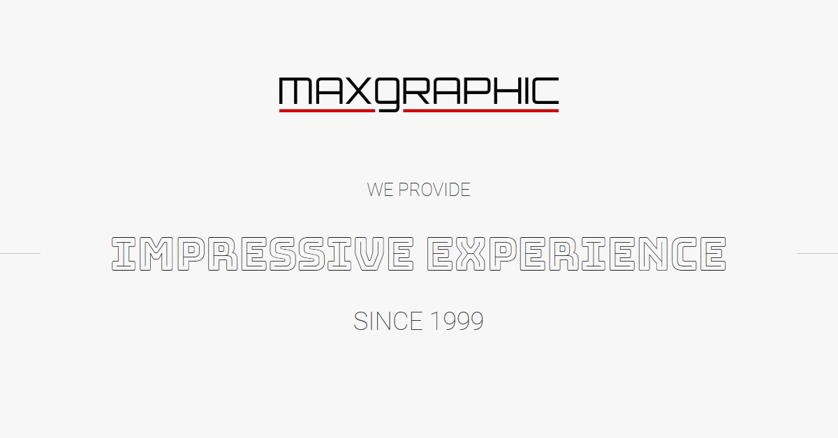 Maximum Graphix Max Graphic – an impressive experience since 1999